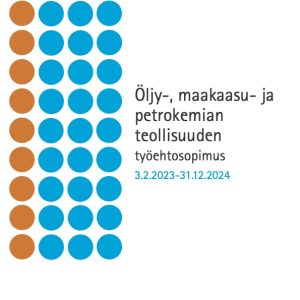 Öljy-, maakaasu- ja petrokemian teollisuuden työehtosopimus 3.2.2023 - 31.12.2024.