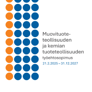 Muovituoteteollisuuden ja kemian tuoteteollisuuden työehtosopimus 21.2.2025 - 31.12.2027